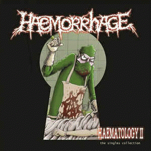 Haemorrhage : Haematology II: The Singles Collection